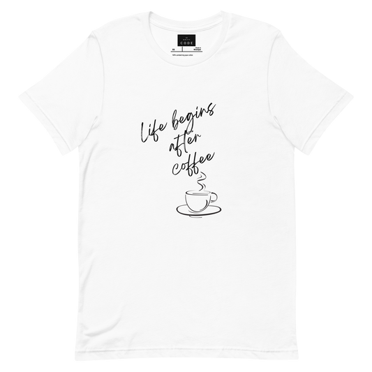 ''Life begins after coffee'' T-shirt